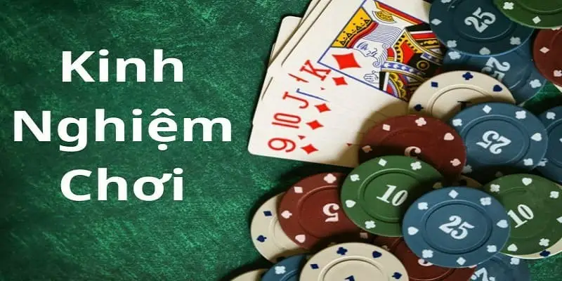 Kinh nghiệm đánh Poker hay, hiệu quả