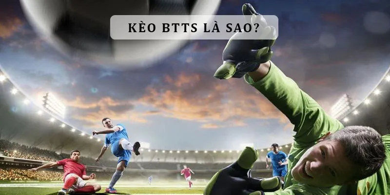 Kèo BTTS