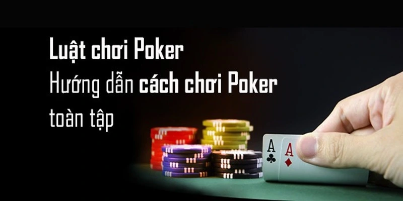 Khám phá quy luật Poker 18win đơn giản, nhanh chóng