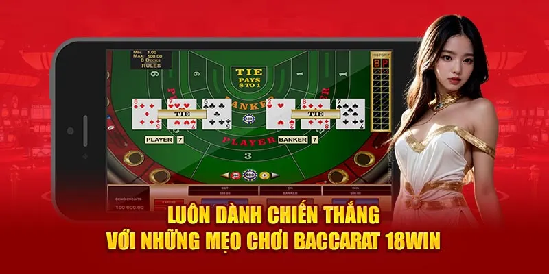 Luôn dành chiến thắng với những mẹo chơi baccarat 18Win